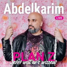 Abdelkarim - Plan Z - jetzt will er´s wissen! 17.09.2026 Festival KulturImZelt Braunschweig