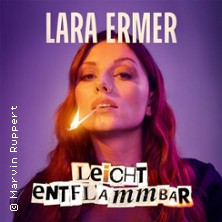 Lara Ermer - Leicht entflammbar 15.10.2026 Talbahnhof