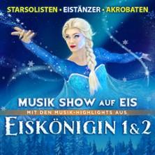 Eiskönigin 1 & 2 - Musik Show auf Eis 19.04.2026 BURGHOF LÖRRACH