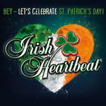 Irish Heartbeat - Hey - Let's celebrate St. Patrick's Day