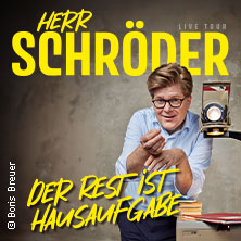 Herr Schröder - Der Rest ist Hausaufgabe 13.12.2025 Congress-Centrum Ulm