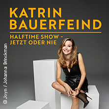 Katrin Bauerfeind - Halftime Show - Jetzt oder nie 08.10.2027 Kultur- und Kommunikationszentrum Brunsviga