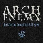Arch Enemy - Back to the Root of all Evil Tour 2026