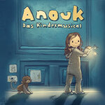 Anouk - Das Kindermusical - Von Hendrikje Balsmeyer & Musik von Peter Maffay